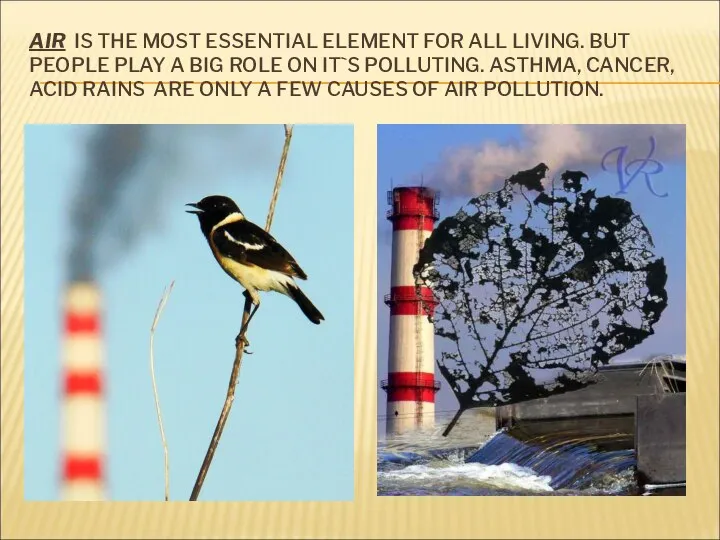 AIR IS THE MOST ESSENTIAL ELEMENT FOR ALL LIVING. BUT PEOPLE