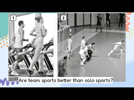 Are team sports better than solo sports?