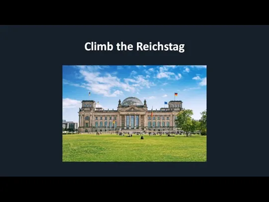 Climb the Reichstag