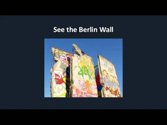 See the Berlin Wall