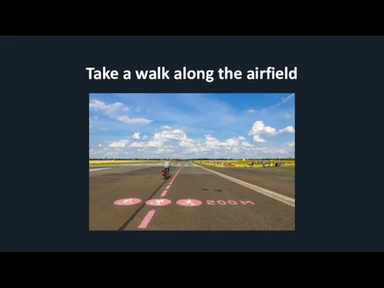 Take a walk along the airfield