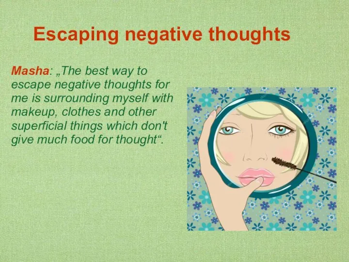 Masha: „The best way to escape negative thoughts for me is