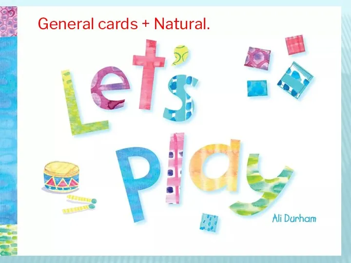 General cards + Natural.