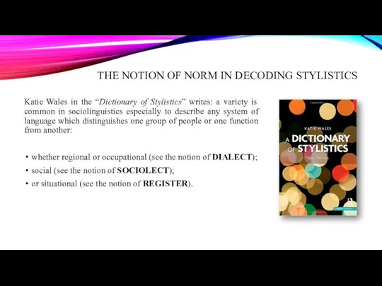 THE NOTION OF NORM IN DECODING STYLISTICS Katie Wales in the