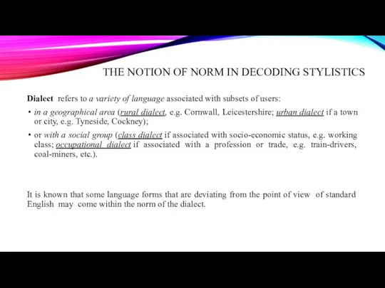 THE NOTION OF NORM IN DECODING STYLISTICS Dialect refers to a