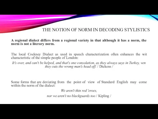 THE NOTION OF NORM IN DECODING STYLISTICS A regional dialect differs