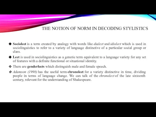 THE NOTION OF NORM IN DECODING STYLISTICS Sociolect is a term