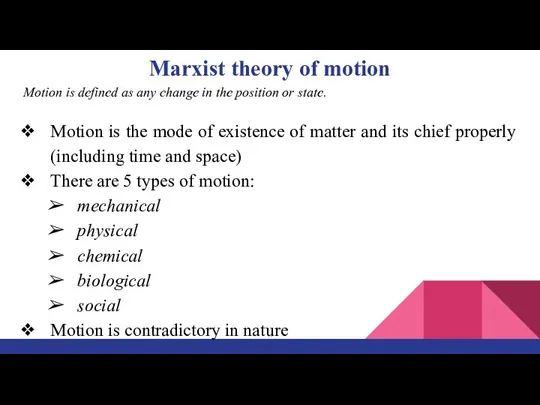 Marxist theory of motion Motion is defined as any change in