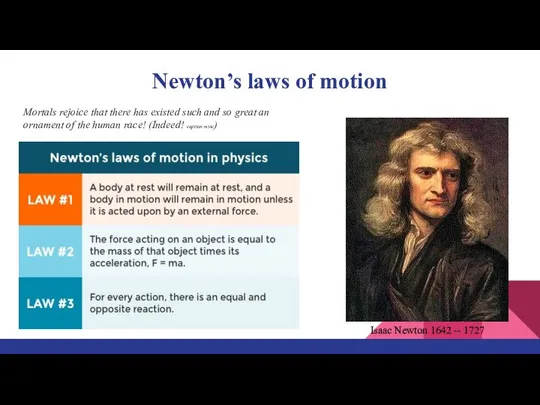 Newton’s laws of motion Mortals rejoice that there has existed such