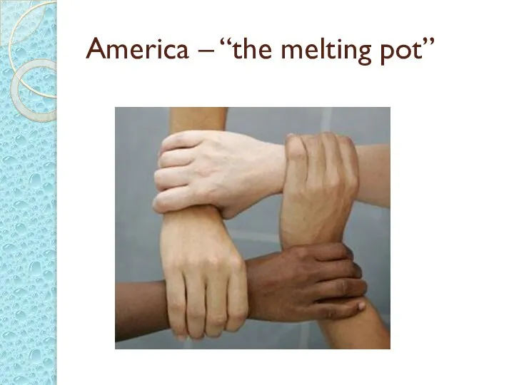 America – “the melting pot”