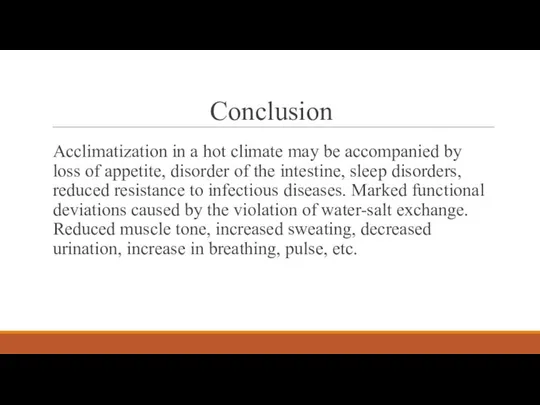 Conclusion Acclimatization in a hot climate may be accompanied by loss