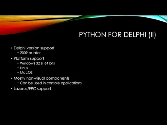 PYTHON FOR DELPHI (II) Delphi version support 2009 or later Platform