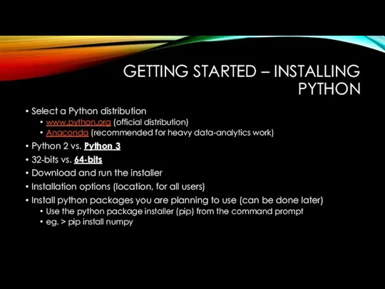 GETTING STARTED – INSTALLING PYTHON Select a Python distribution www.python.org (official