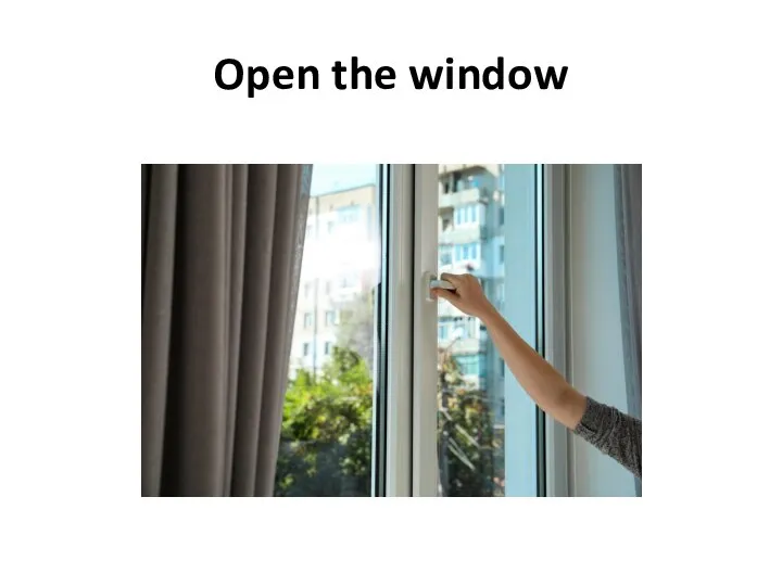 Open the window