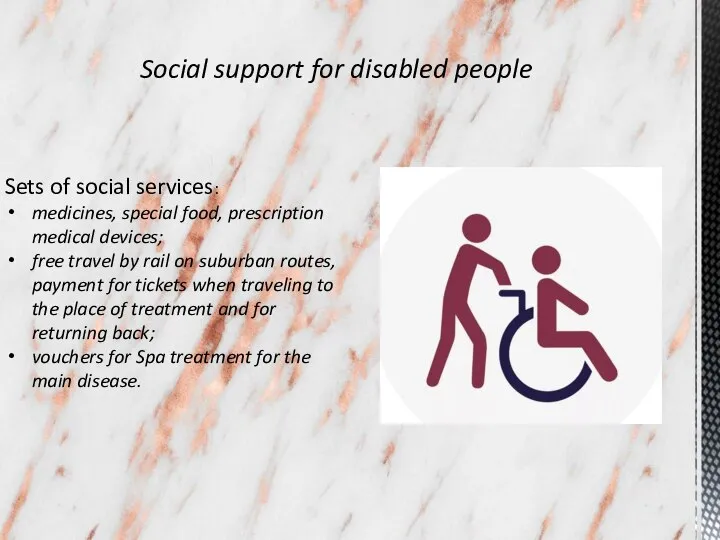 Social support for disabled people Sets of social services: medicines, special