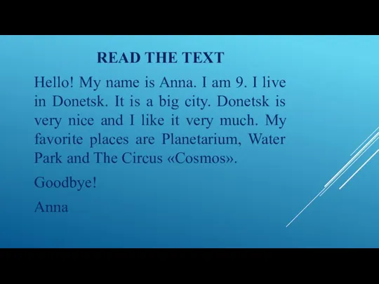 READ THE TEXT Hello! My name is Anna. I am 9.