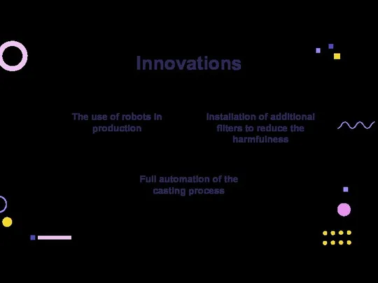 Innovations Installation of additional filters to reduce the harmfulness The use