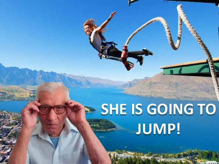 SHE IS GOING TO JUMP!