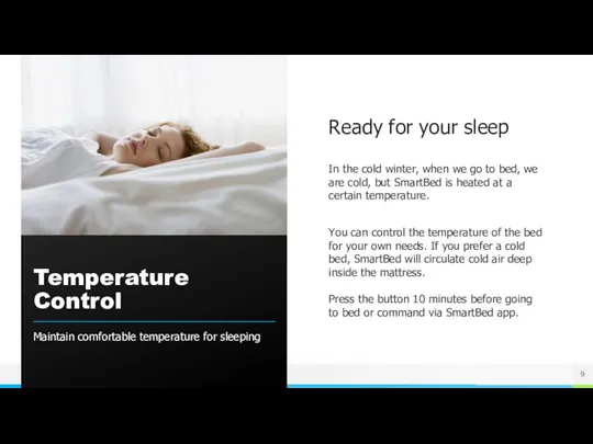 Temperature Control Maintain comfortable temperature for sleeping Ready for your sleep