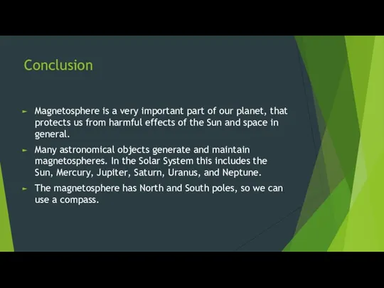 Conclusion Magnetosphere is a very important part of our planet, that