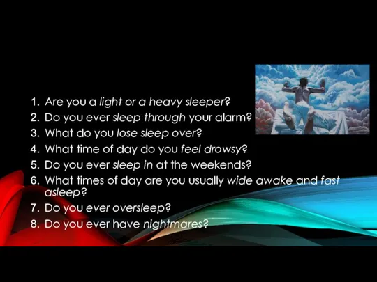 Are you a light or a heavy sleeper? Do you ever