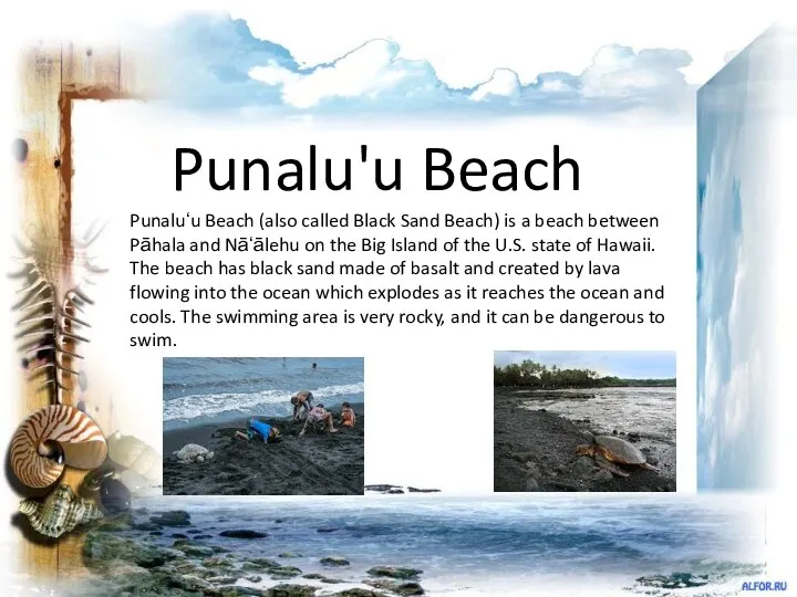 Punaluʻu Beach (also called Black Sand Beach) is a beach between