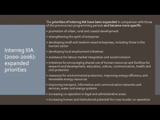 Interreg IIIA (2000-2006): expanded priorities The priorities of Interreg IIIA have