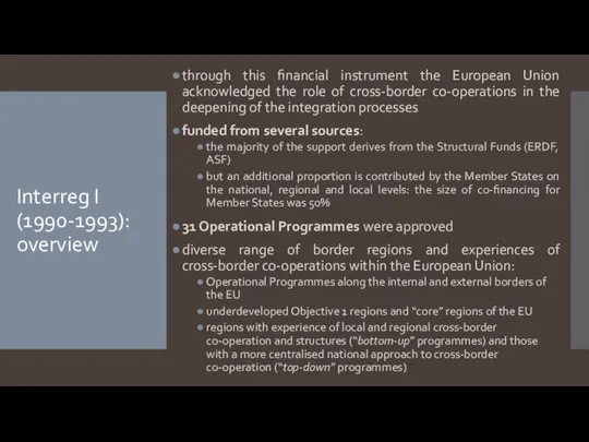 Interreg I (1990-1993): overview through this financial instrument the European Union