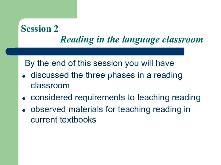 Session 2 Reading in the language classroom By the end of