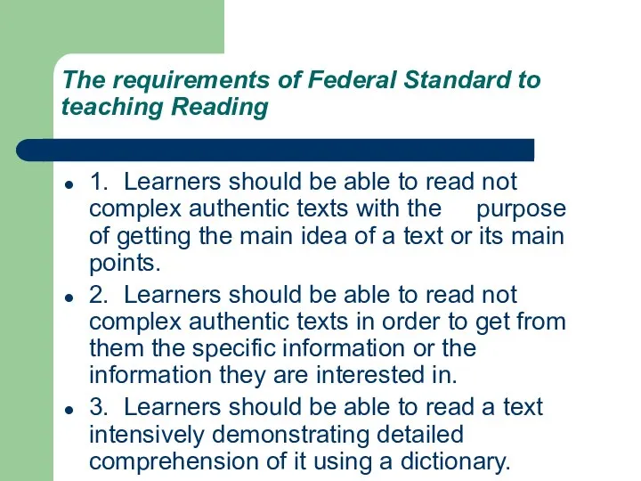 The requirements of Federal Standard to teaching Reading 1. Learners should