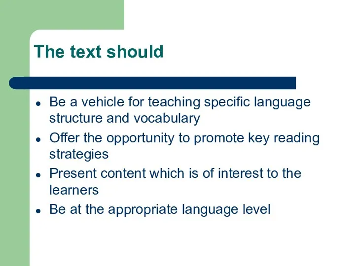 The text should Be a vehicle for teaching specific language structure