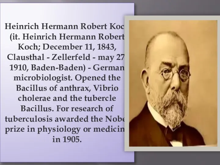 Heinrich Hermann Robert Koch (it. Heinrich Hermann Robert Koch; December 11,