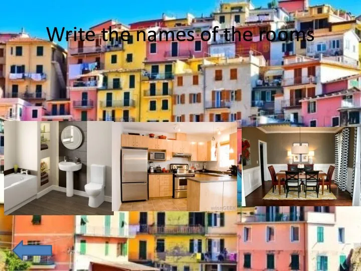 Write the names of the rooms