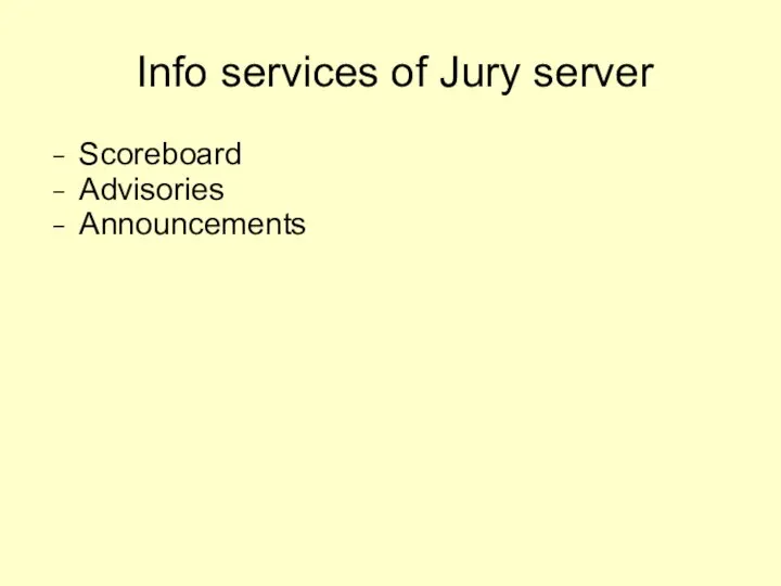 Info services of Jury server Scoreboard Advisories Announcements