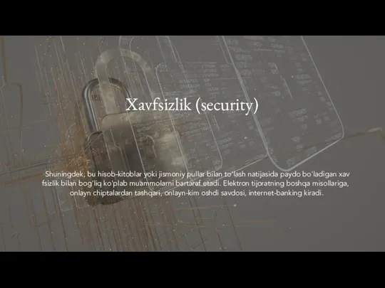 Xavfsizlik (security) Shuningdek, bu hisob-kitoblar yoki jismoniy pullar bilan to'lash natijasida