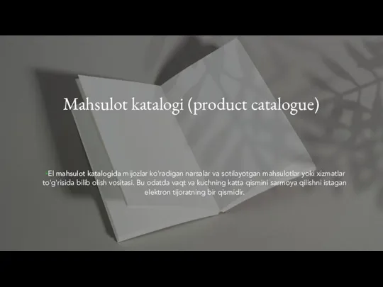 Mahsulot katalogi (product catalogue) El mahsulot katalogida mijozlar ko'radigan narsalar va