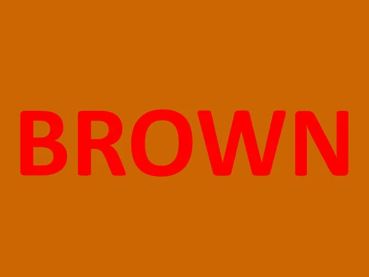 BROWN