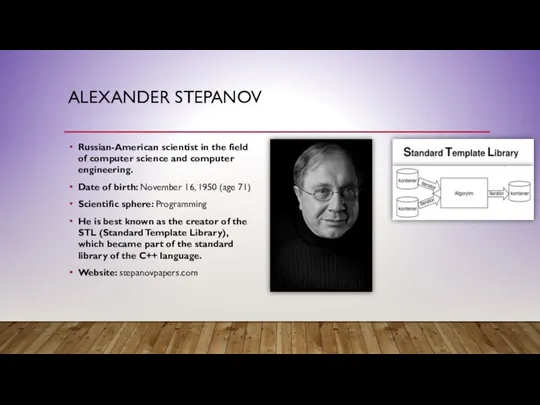 ALEXANDER STEPANOV Russian-American scientist in the field of computer science and