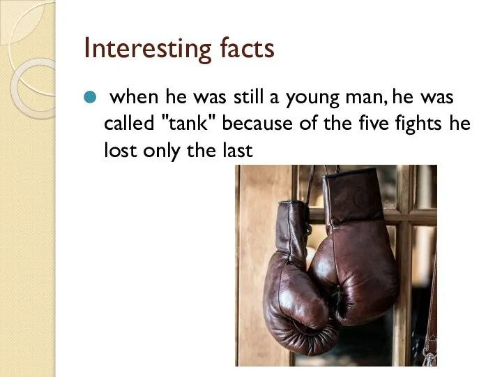 Interesting facts when he was still a young man, he was