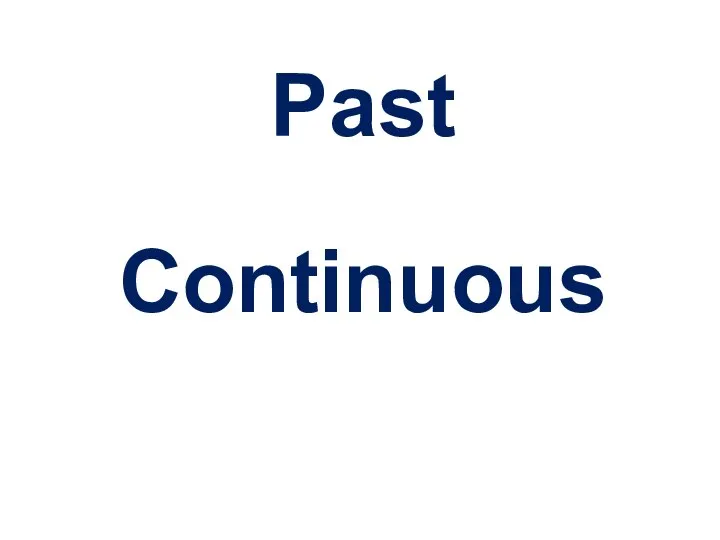 Past Continuous
