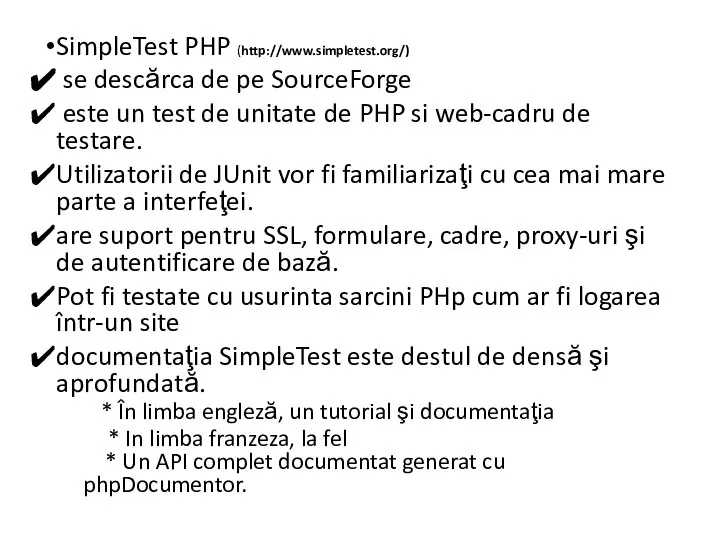 SimpleTest PHP (http://www.simpletest.org/) se descărca de pe SourceForge este un test