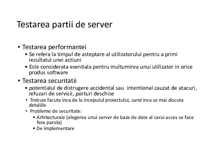 Testarea partii de server Testarea performantei • Se refera la timpul