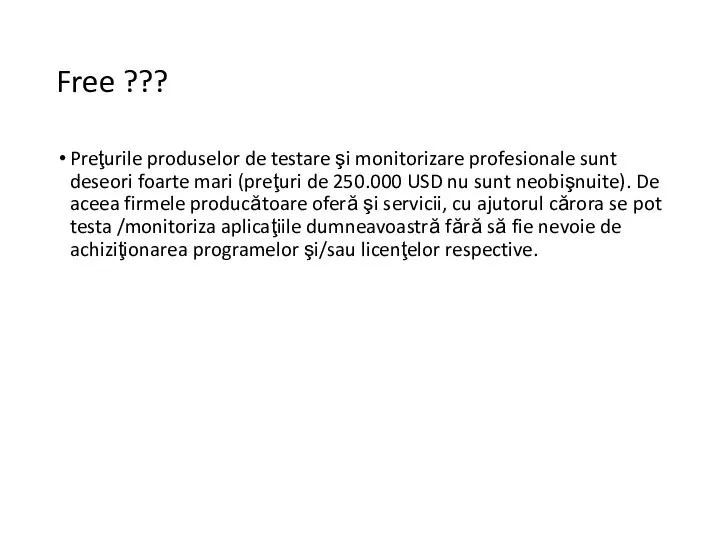 Free ??? Preţurile produselor de testare şi monitorizare profesionale sunt deseori