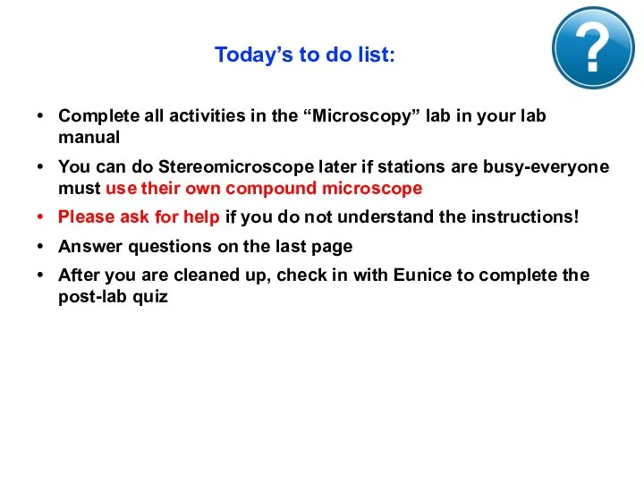 Today’s to do list: Complete all activities in the “Microscopy” lab