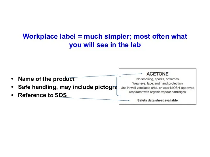 Workplace label = much simpler; most often what you will see