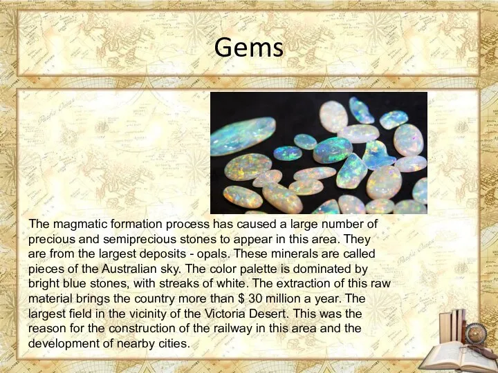 Gems The magmatic formation process has caused a large number of