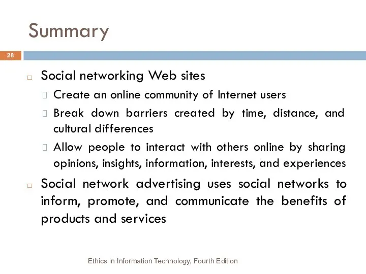 Summary Social networking Web sites Create an online community of Internet