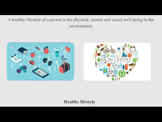 A healthy lifestyle of a person is his physical, mental and