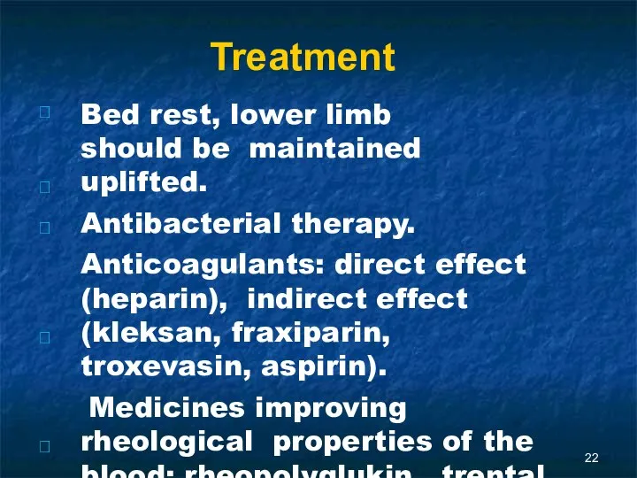 22 Treatment      Bed rest, lower limb