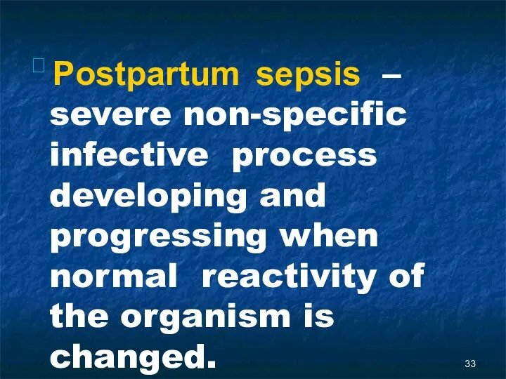  Postpartum sepsis – severe non-specific infective process developing and progressing